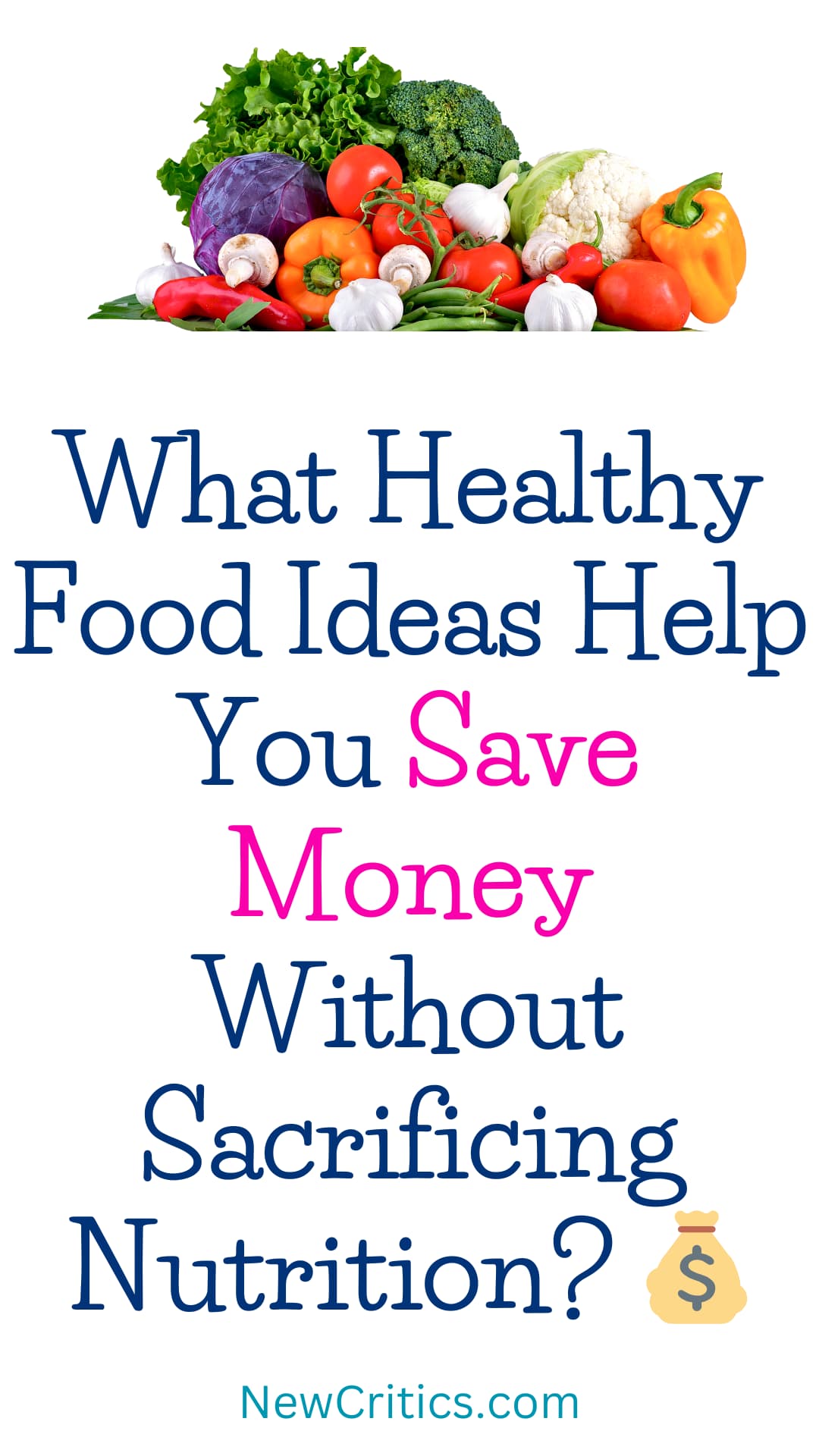 What Healthy Food Ideas Help You Save Money Without Sacrificing Nutrition