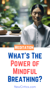 What’s The Power of Mindful Breathing