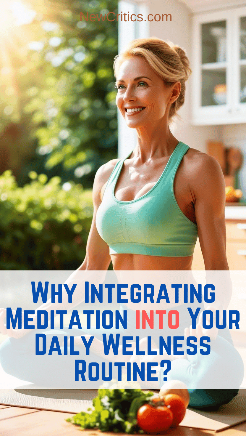 Integrating Meditation into Your Daily Wellness Routine