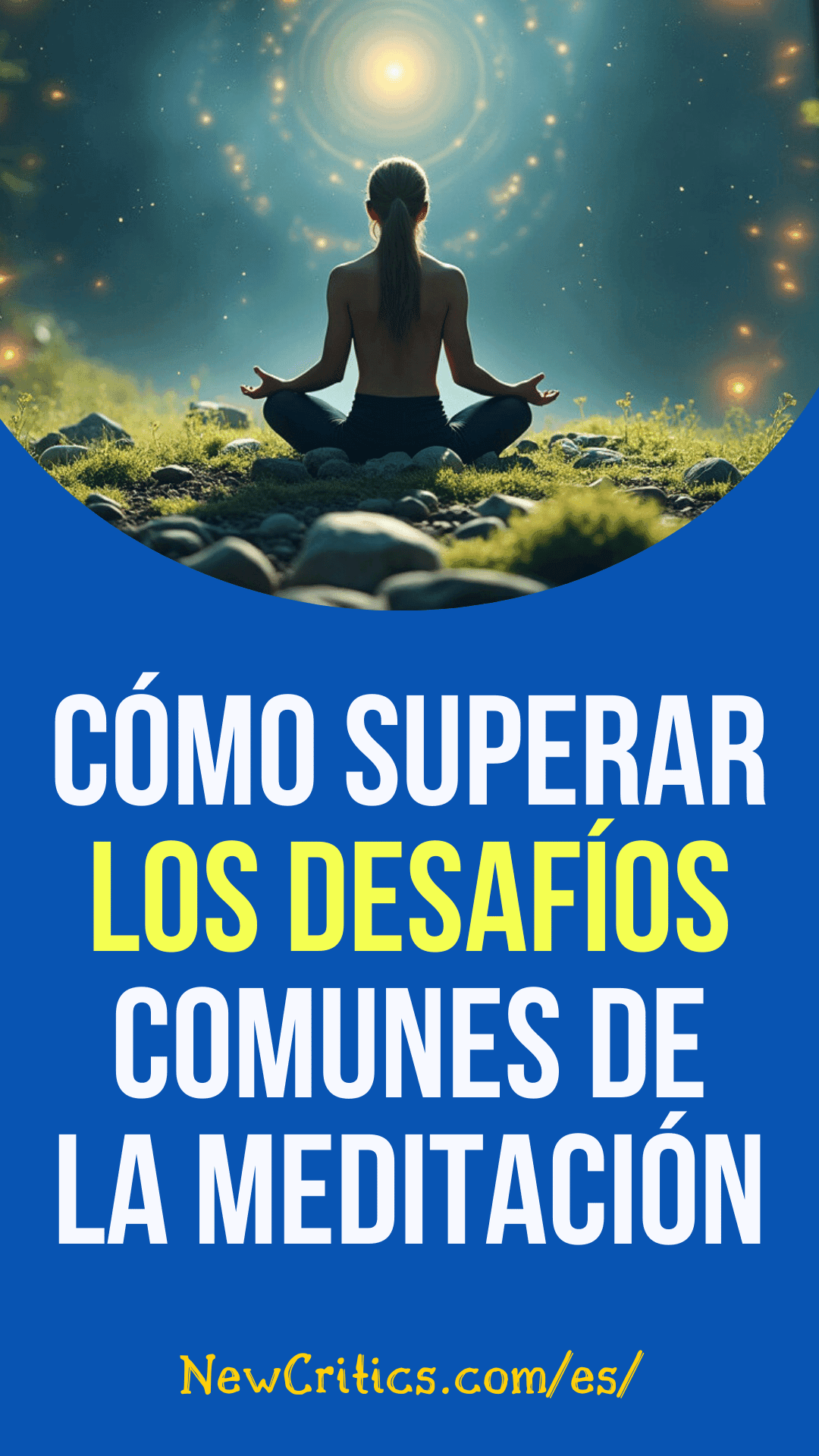 Cómo Superar los Desafíos Comunes de la Meditación