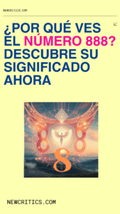 ¿Por qué ves el número 888? Descubre su significado ahora