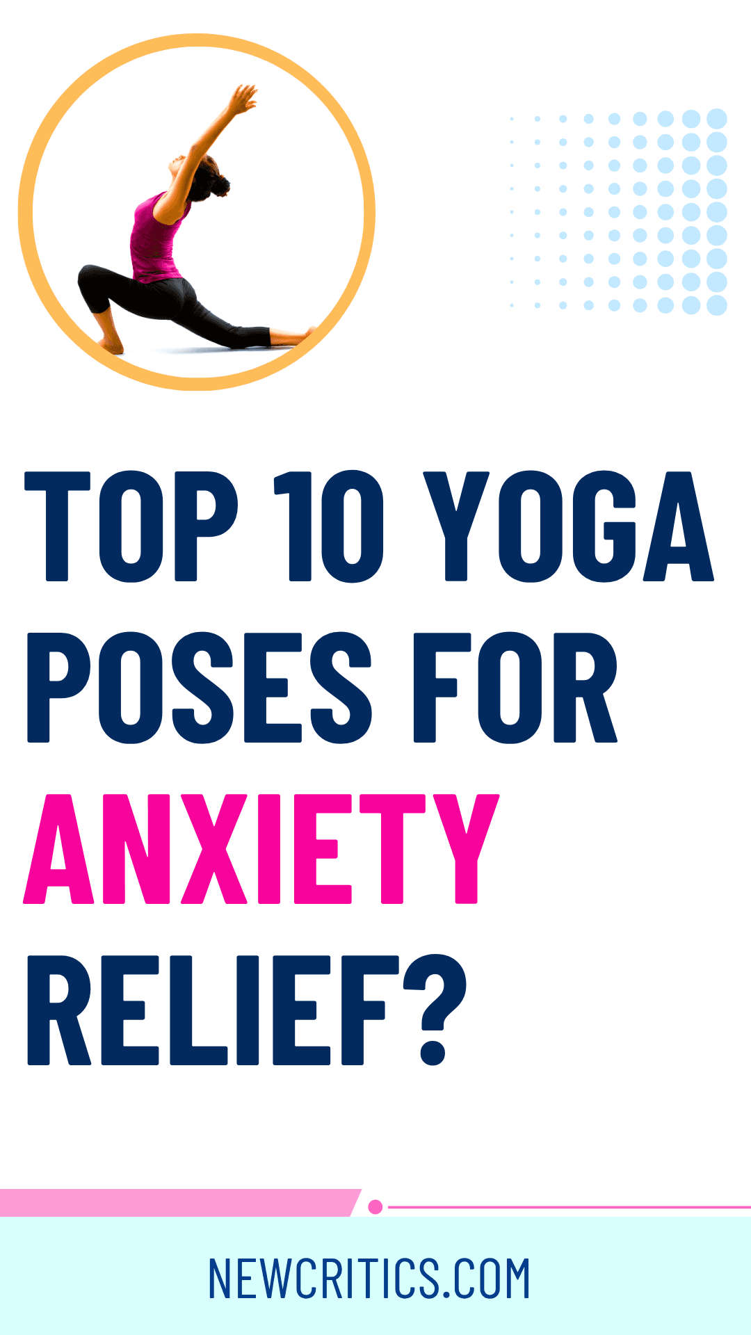 Top 10 Yoga Poses for Anxiety Relief?