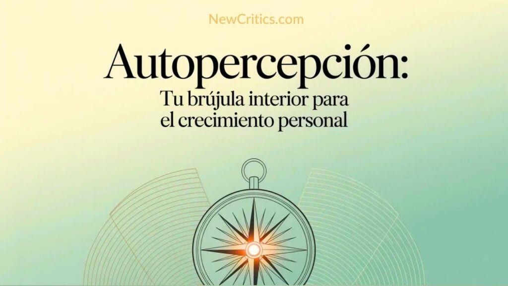 Autopercepción: Tu brújula interior para el crecimiento personal