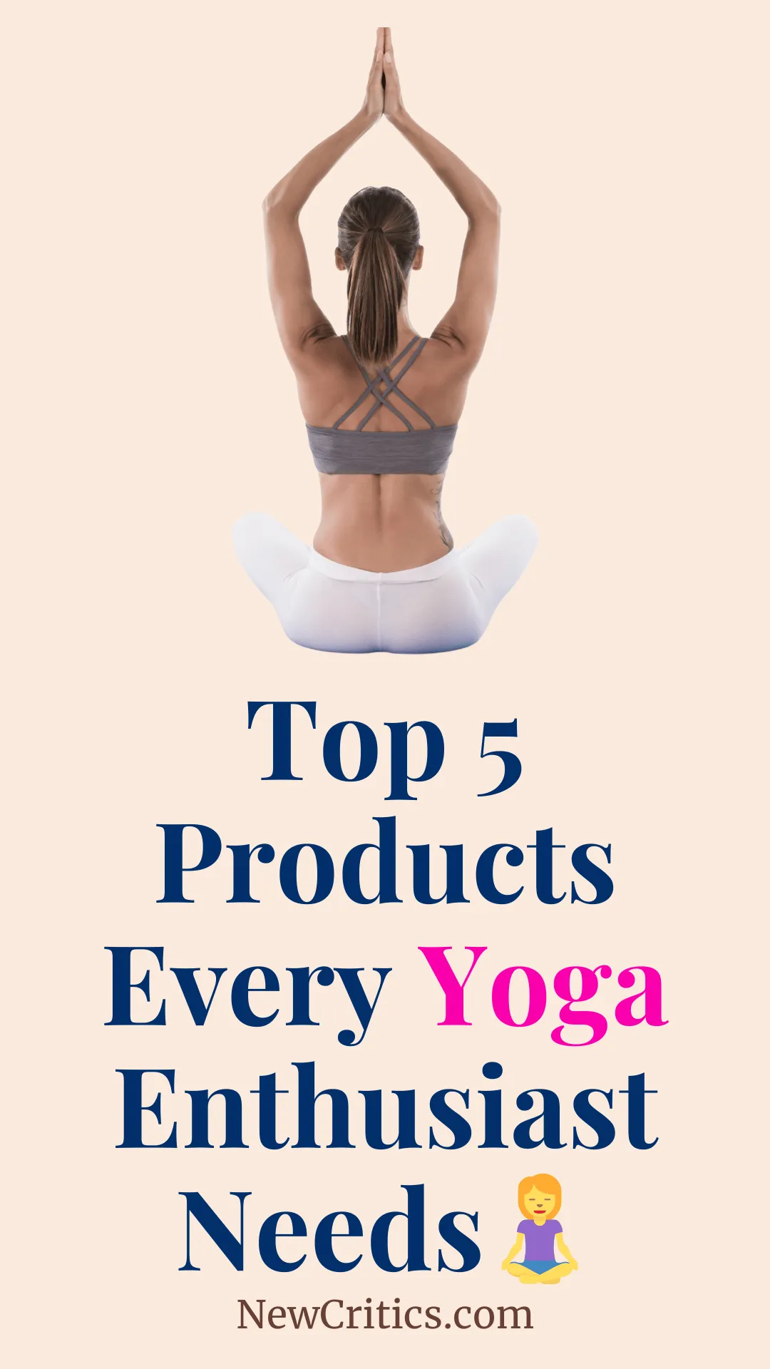 Top 5 Products Every Yoga Enthusiast Needs