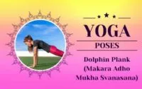 Dolphin Plank Pose (Makara Adho Mukha Svanasana) /Canva