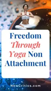 Freedom Through Yoga Non-Attachment / Canva