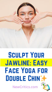 Sculpt Your Jawline Easy Face Yoga for Double Chin
