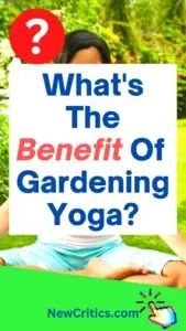 What's The Benefit Of Gardening Yoga / Canva