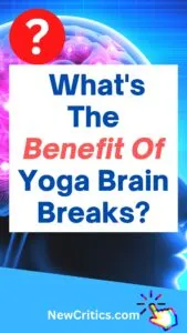 What's The Benefit Of Yoga Brain Breaks / Canva