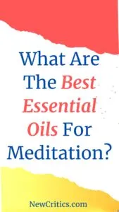What Are The Best Essential Oils For Meditation / Canva