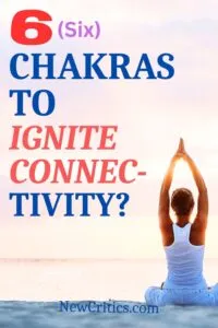 6 Chakras To Ignite Connectivity / Canva