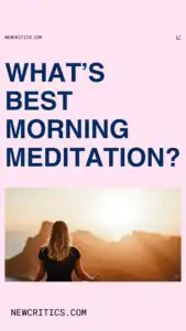 What’s Best Morning Meditation