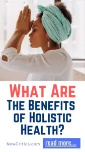Benefits of Holistic Health / C