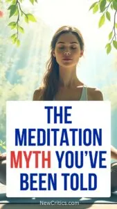 The Meditation Myth You’ve Been Told