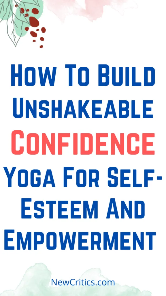 Build Unshakeable Confidence Yoga For Self-Esteem And Empowerment (1)