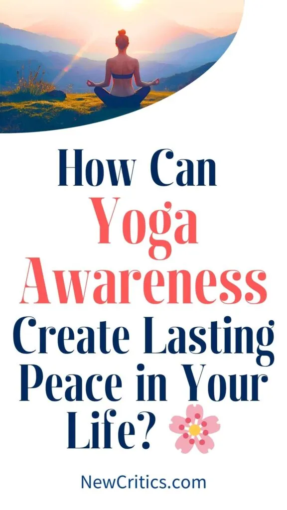 How Can Yoga Awareness Create Lasting Peace in Your Life
