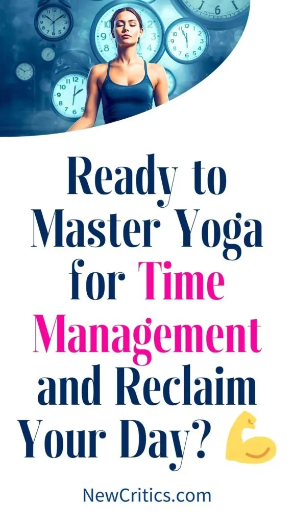 Ready to Master Yoga for Time Management and Reclaim Your Day