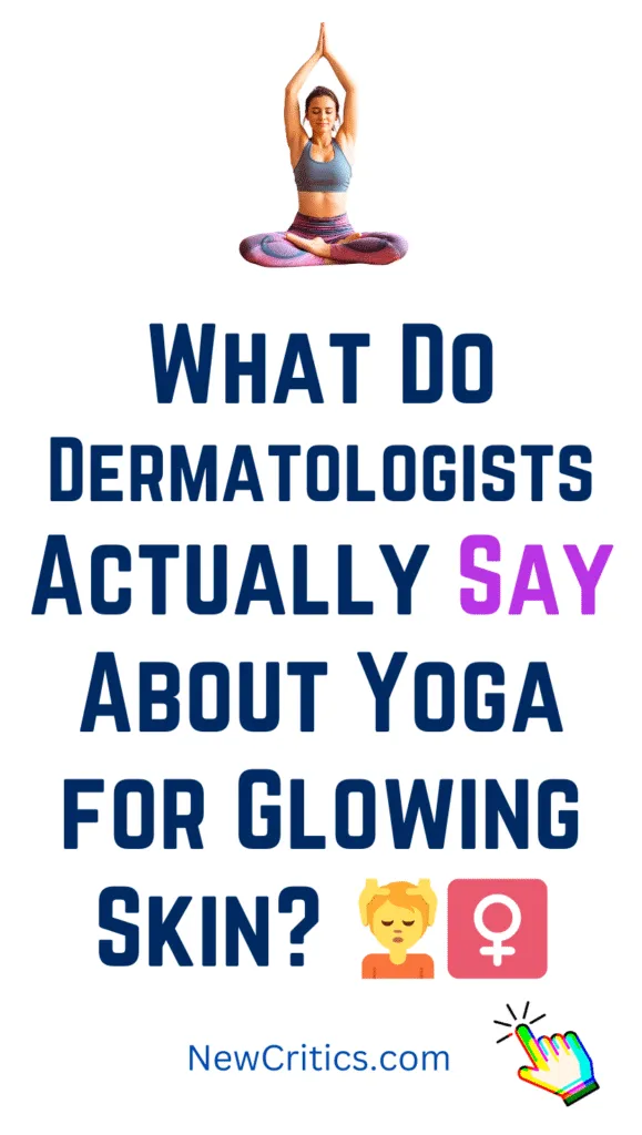 What Do Dermatologists Actually Say About Yoga for Glowing Skin
