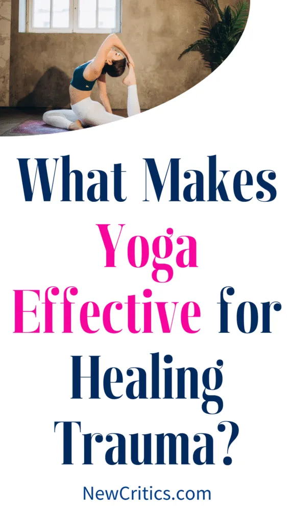 What Makes Yoga Effective for Healing Trauma