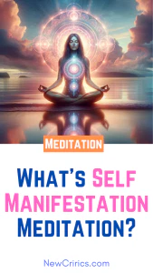 What’s Self Manifestation Meditation