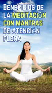 Beneficios de la meditación con mantras de atención plena / C