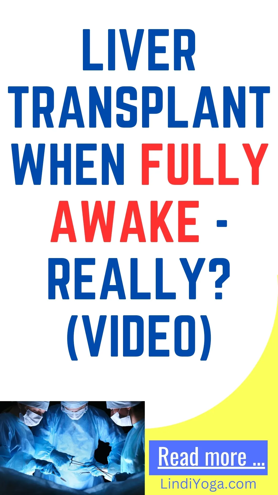 Liver Transplant When Fully Awake / C