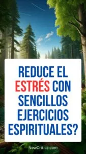 Reduce el estrés con sencillos ejercicios espirituales