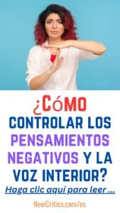 Cómo controlar los pensamientos negativos y la voz interior / C