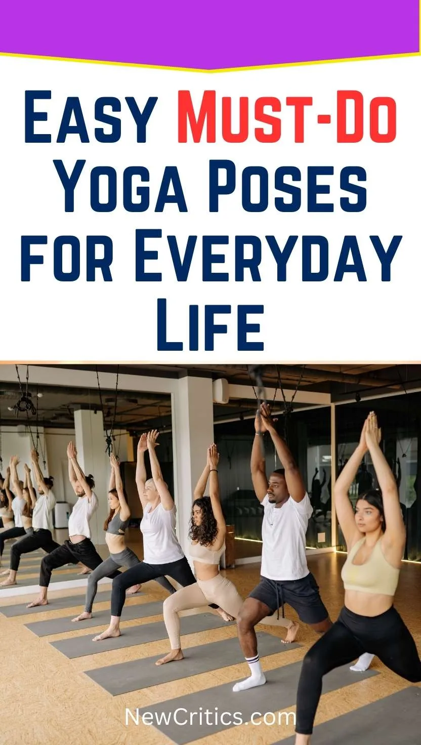 Easy Must-Do Yoga Poses for Everyday Life