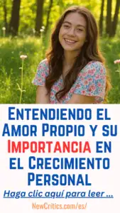 Entendiendo el Amor Propio y su Importancia en el Crecimiento Personal