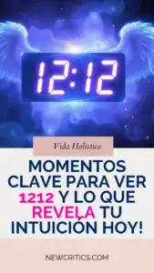 Momentos clave para ver 1212 y lo que revela tu intuición hoy