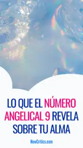 Lo que el número angelical 9 revela sobre tu alma